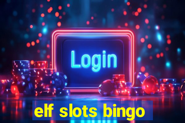 elf slots bingo