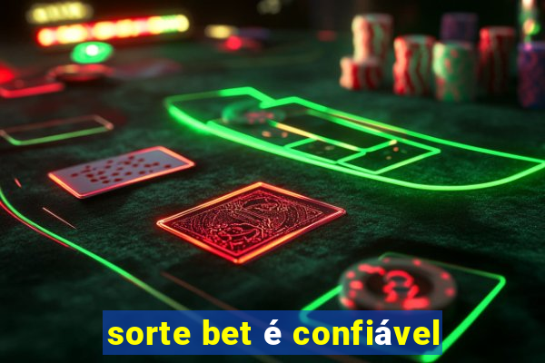 sorte bet é confiável