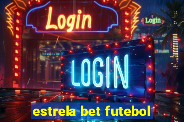 estrela bet futebol