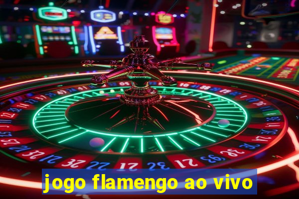 jogo flamengo ao vivo