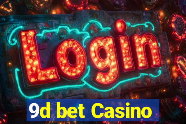 9d bet Casino