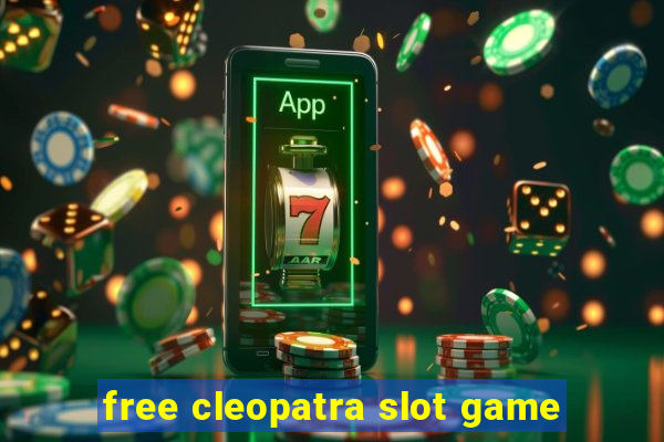 free cleopatra slot game