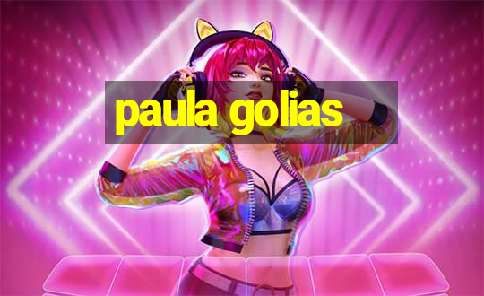 paula golias