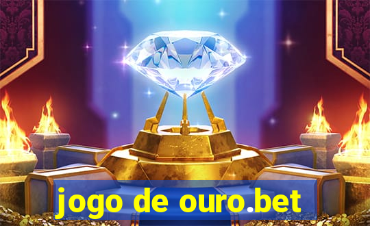 jogo de ouro.bet