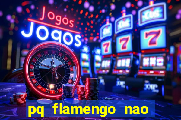 pq flamengo nao tem estadio