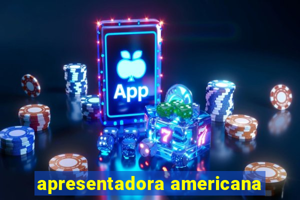 apresentadora americana