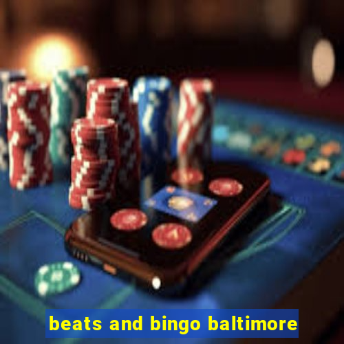 beats and bingo baltimore