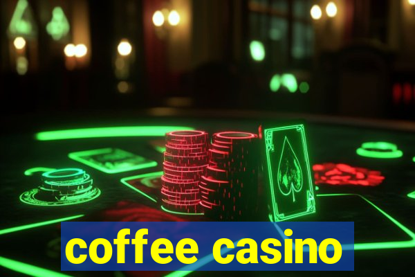 coffee casino