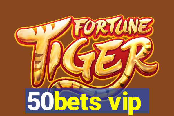 50bets vip