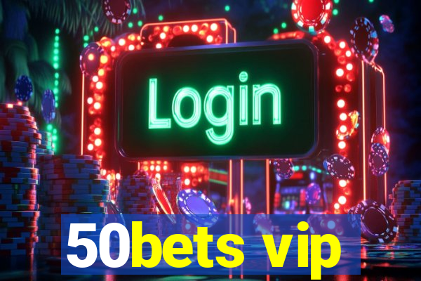 50bets vip