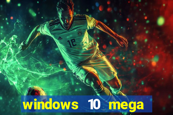 windows 10 mega lite premium download