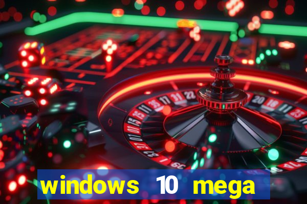 windows 10 mega lite premium download