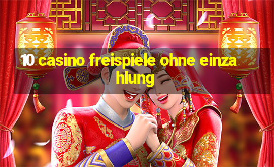 10 casino freispiele ohne einzahlung