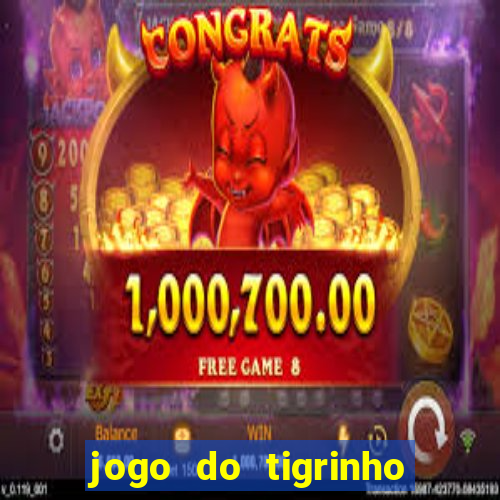 jogo do tigrinho rodada grátis