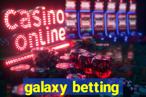 galaxy betting