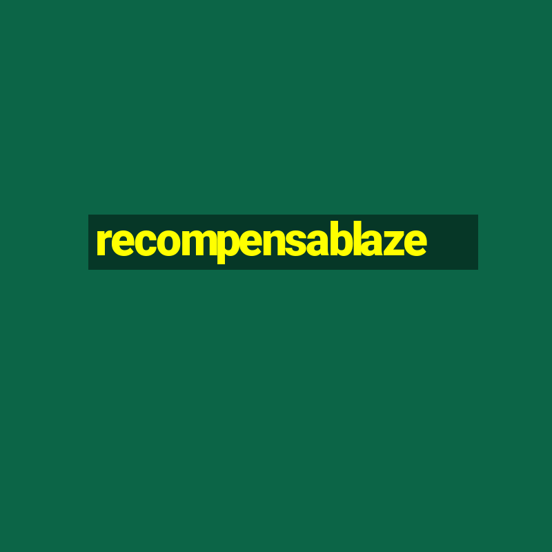 recompensablaze