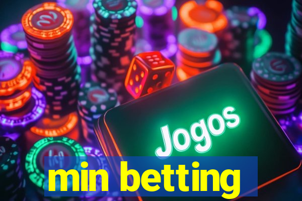 min betting