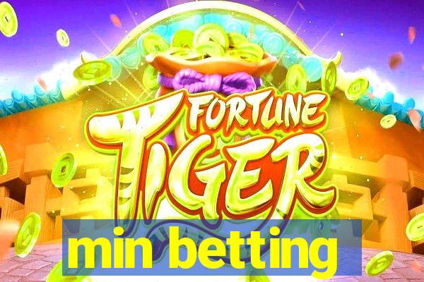 min betting