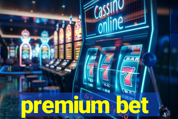 premium bet