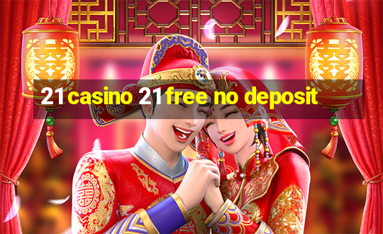 21 casino 21 free no deposit