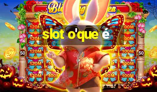 slot o'que é