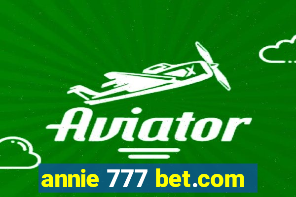 annie 777 bet.com