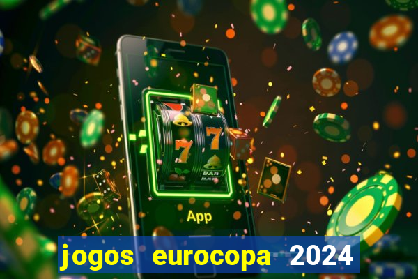 jogos eurocopa 2024 onde assistir