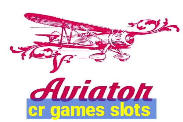 cr games slots