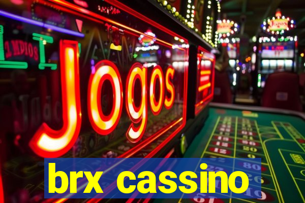 brx cassino