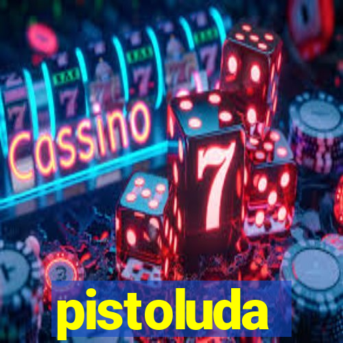 pistoluda