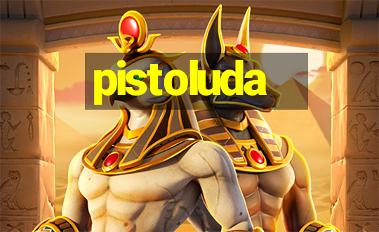 pistoluda