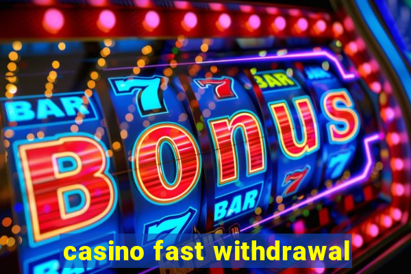 casino fast withdrawal