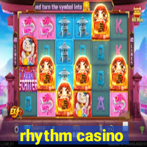 rhythm casino