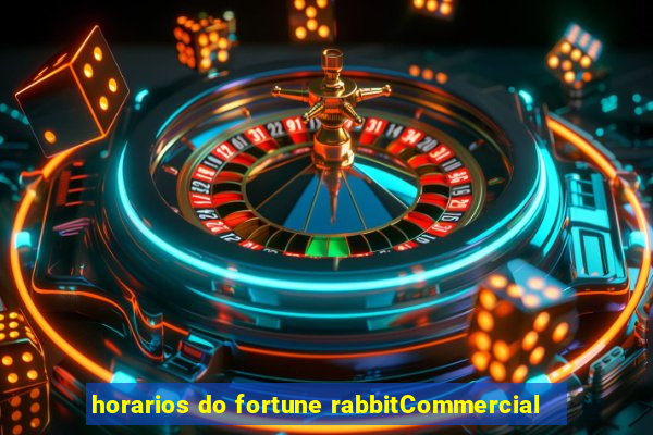 horarios do fortune rabbitCommercial