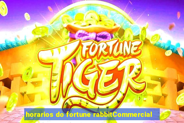 horarios do fortune rabbitCommercial