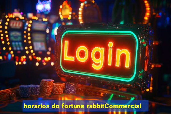 horarios do fortune rabbitCommercial