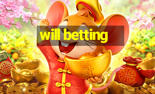 will betting