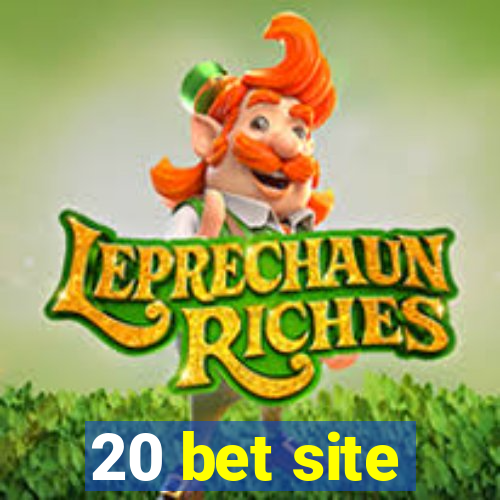 20 bet site