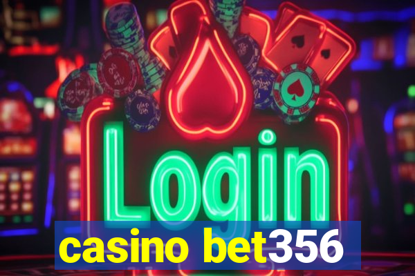 casino bet356