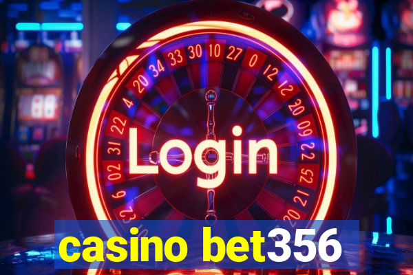 casino bet356