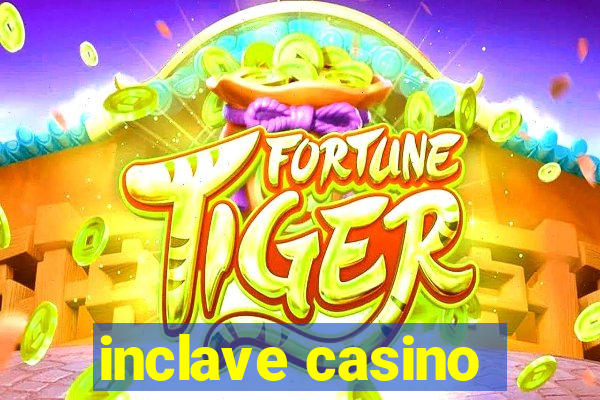 inclave casino