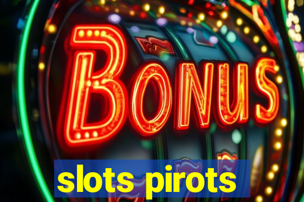 slots pirots