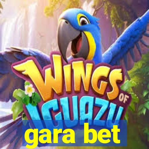 gara bet