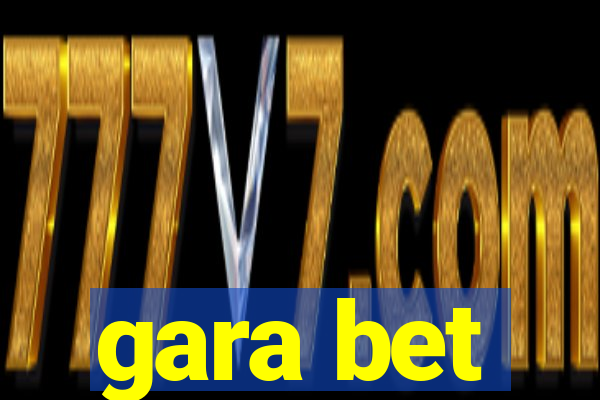 gara bet