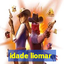 idade liomar