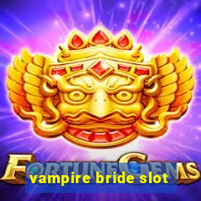 vampire bride slot