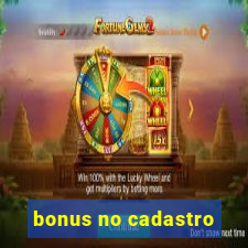 bonus no cadastro