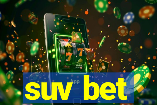 suv bet