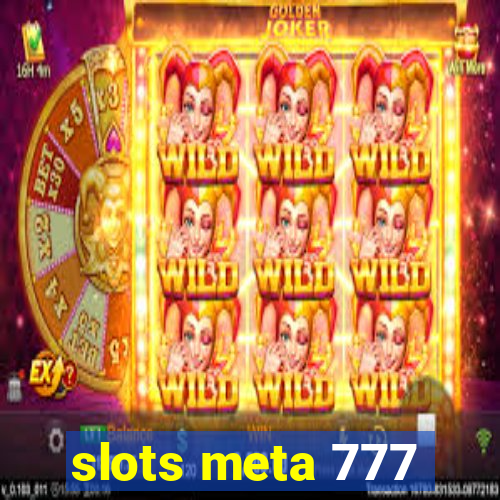 slots meta 777