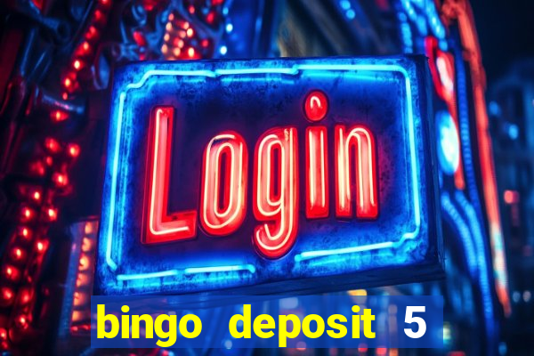 bingo deposit 5 get 25 free